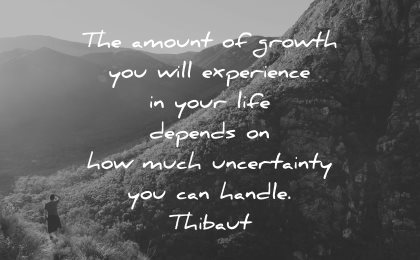 adversity quotes amount growth experience life depends uncertainty handle thibaut wisdom