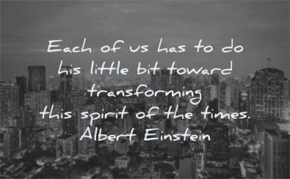 albert einstein quotes each little toward transforming spirit times wisdom city