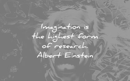 albert einstein quotes imagination the highest form research wisdom