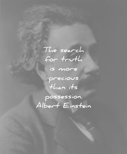 albert einstein quotes the search for truth more precious than its possession wisdom