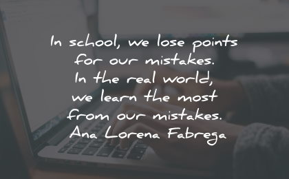 ana lorena fabrega quotes school points mistakes wisdom
