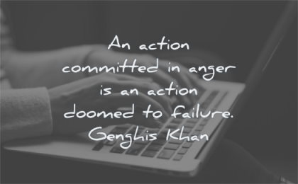 anger quotes action committed action doomed failure genghis khan wisdom fingers laptop