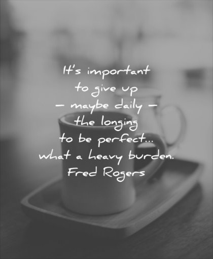 anxiety quotes important give maybe daily longing perfect what heavy burden fred rogers wisdom
