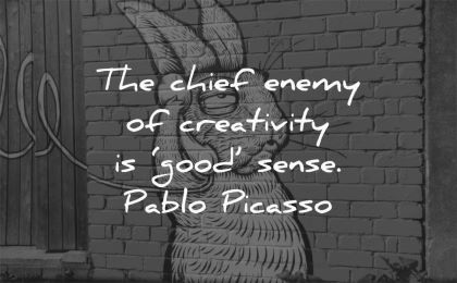 art quotes chief enemy creativity good sense pablo picasso wisdom rabbit paint