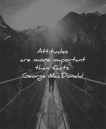 attitude quotes attitudes are more important facts george macdonald wisdom