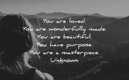 beautiful quotes are loved wonderfully made purpose masterpiece wisdom woman nature