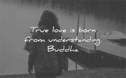 buddha quotes true love born from understanding wisdom woman water