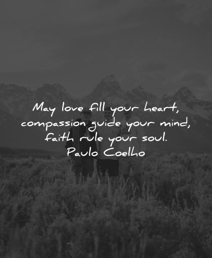 compassion quotes love fill heart guide mind faith rule soul paulo coelho wisdom
