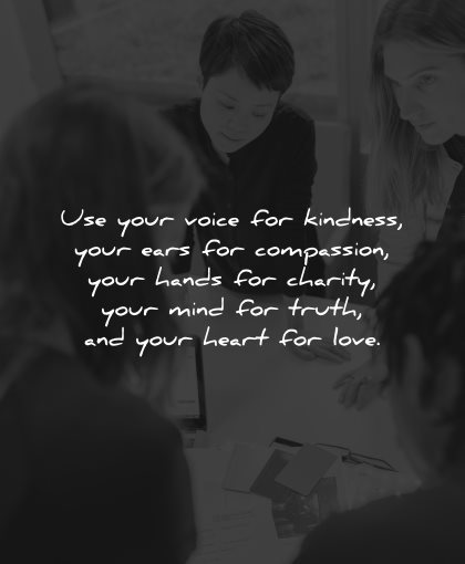 compassion quotes voice kindness your ears hands charity wisdom