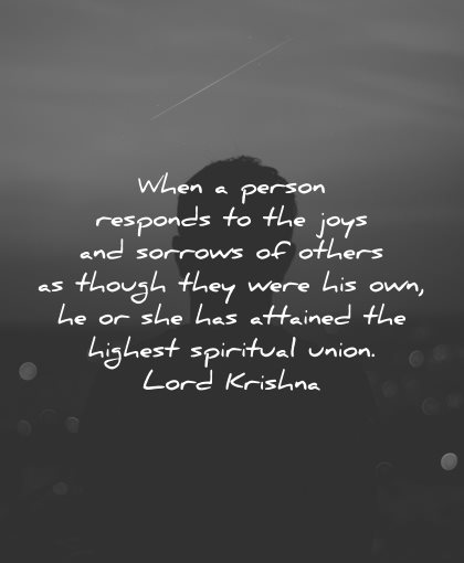 compassion quotes when person responds joys sorrows others lord krishna wisdom