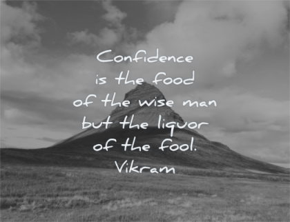 confidence quotes food wise man liquor fool vikram the office wisdom mountain iceland nature