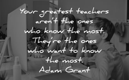 curiosity quotes greatest teachers ones who know most adam grant wisdom