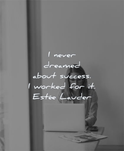 entrepreneur quotes never dreamed success worked estee lauder wisdom woman laptop