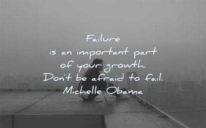 failure quotes important part growth dont afraid fail michelle obama wisdom woman sitting