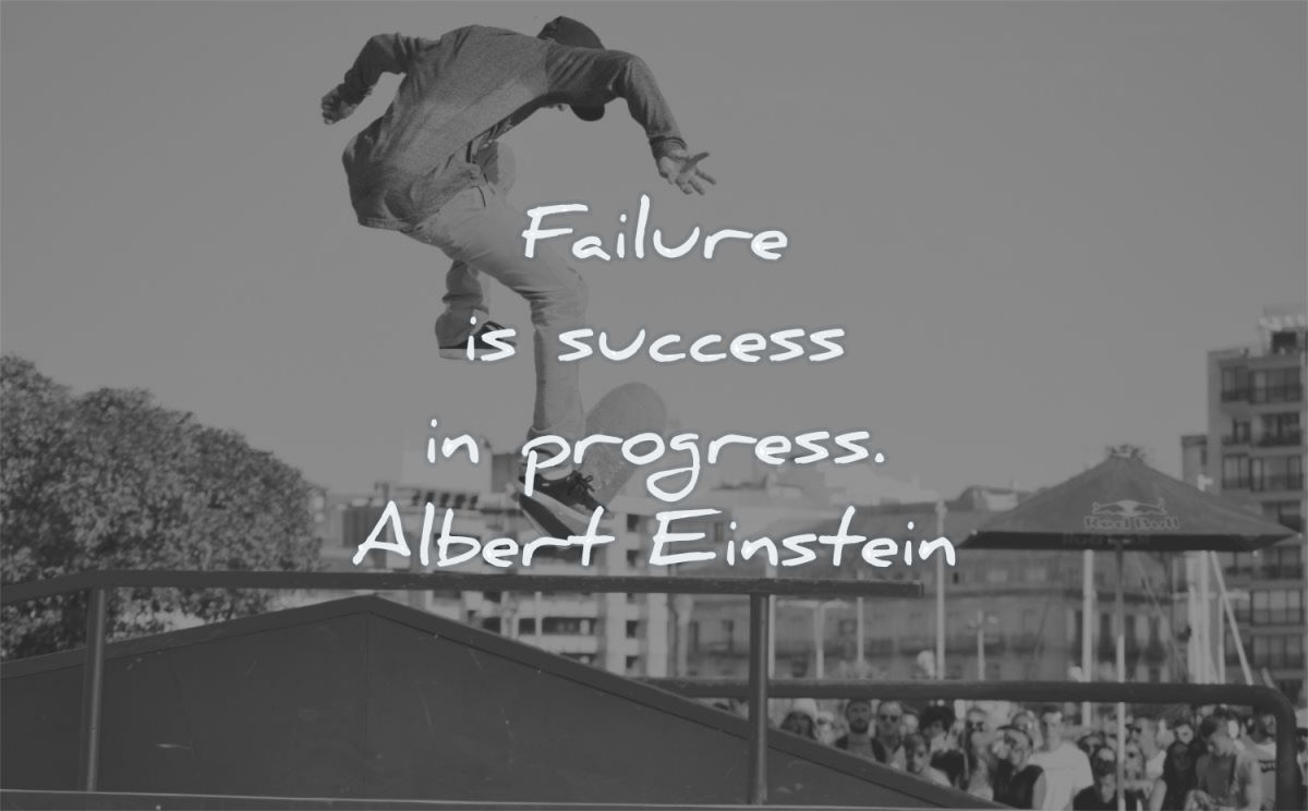 failure quotes success progress albert einstein wisdom man skateboard