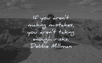 failure quotes arent making mistakes taking enough risks debbie millman wisdom