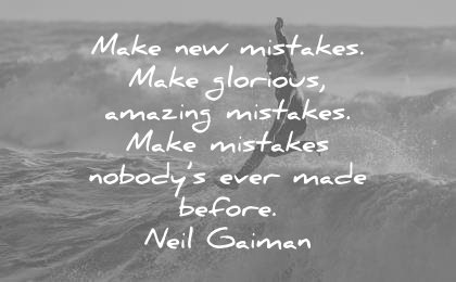 failure quotes make new make glorious amazing nobodys ever made before neil gaimen wisdom