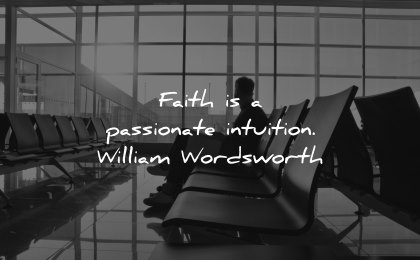 faith quotes passionate intuition william wordsworth wisdom man waiting airport