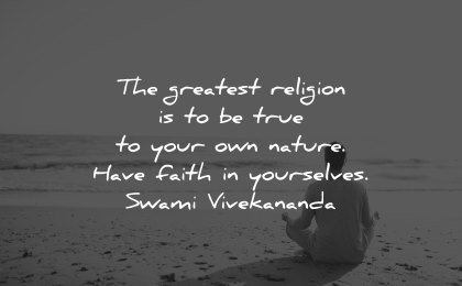 faith quotes greatest religion true own nature have yourselves swami vivekananda wisdom man sitting meditation