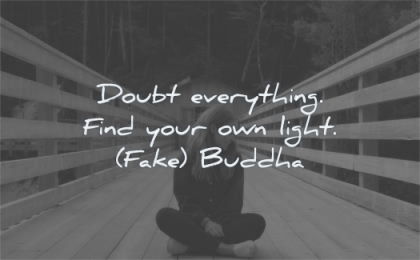 fake buddha quotes doubt everything find your own light wisdom woman sitting