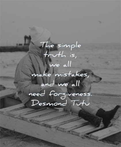 forgiveness quotes simple truth we all make mistakes need desmond tutu wisdom woman sitting dog dock water sea