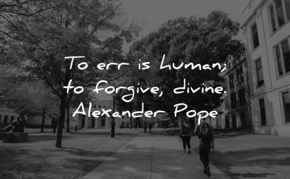 forgiveness quotes err human forgive divine alexander pope wisdom