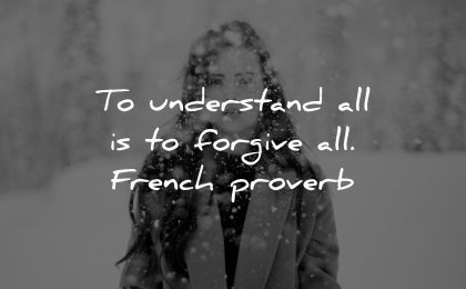 forgiveness quotes understand forgive french proverb wisdom woman snow winter