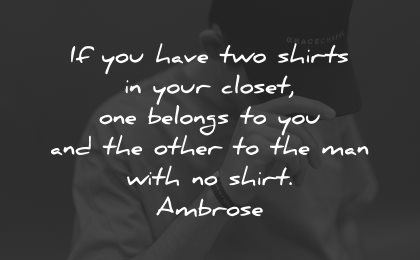 generosity quotes have two shirts closet belongs ambrose wisdom