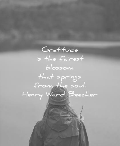 gratitude quotes fairest blossom springs from soul henry ward beecher wisdom