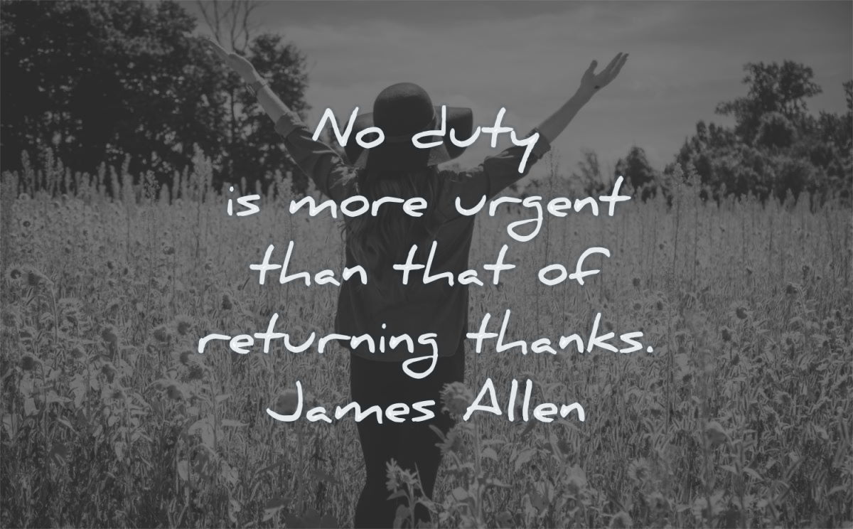 gratitude quotes duty more urgent returning thanks james allen wisdom woman fields