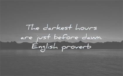 hope quotes darkest hours just before dawn english proverb wisdom mountains night
