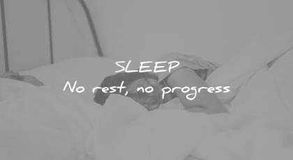 how to learn faster sleep no rest progress wisdom quotes