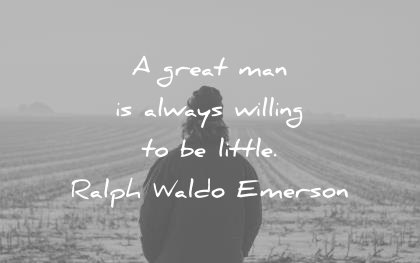 humility quotes great man always willing little ralph waldo emerson wisdom