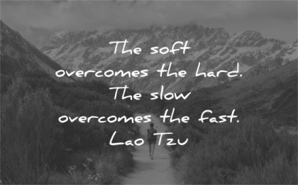 humility quotes soft overcomes hard slow fast lao tzu wisdom woman hiking