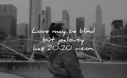 jealousy envy quotes love blind 20 vision wisdom woman asian