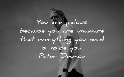 jealousy envy quotes jealous unaware everything need inside peter deunov wisdom man white
