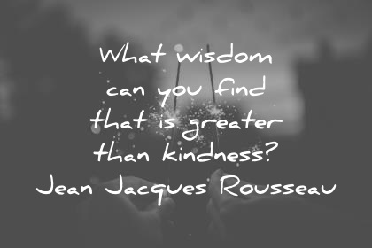 440 Kindness Quotes That Will Make You A Better Person