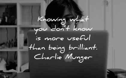 knowledge quotes knowing what you dont know more useful being brilliant charlie munger wisdom laptop man working