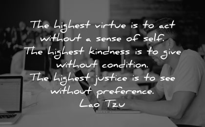 lao tzu quotes highest virtue act without sense self kindness give condition wisdom