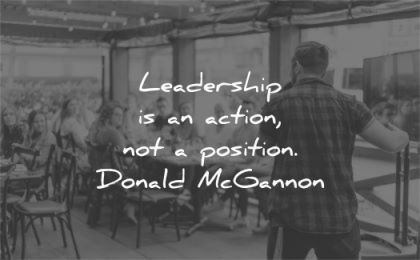 leadership quotes action position donald mcgannon wisdom man speech