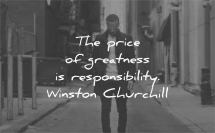 leadership quotes price greatness responsiblity winston churchill wisdom man street
