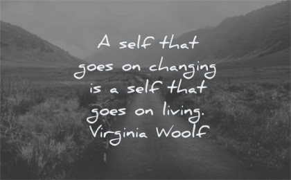 life changing quotes self that goes that goes living virginia woolf wisdom path nature bike