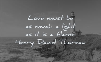 love quotes light flame henry david thoreau wisdom lighthouse sea