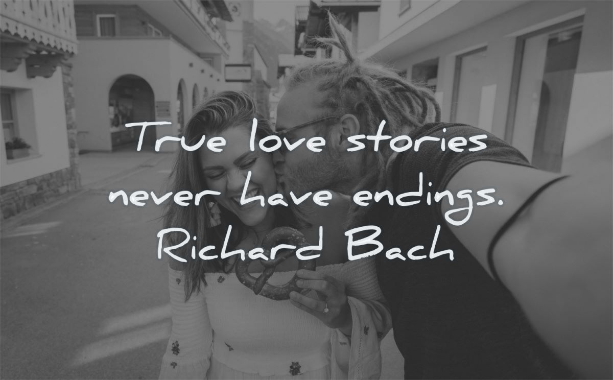 love quotes stories never have endings richard bach wisdom couple selfie pretzel