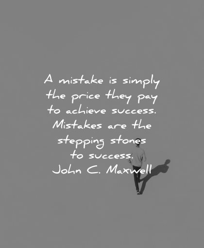 mistakes quotes simply price pay achieve success stepping stones john c maxwell wisdom