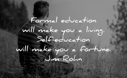 money quotes formal education make living self fortune jim rohn wisdom man nature