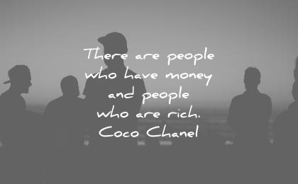 money quotes there are people who have money rich coco chanel wisdom