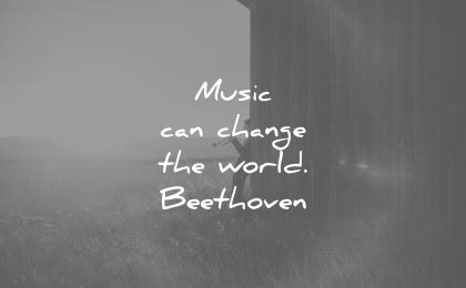 music quotes can change the world ludwig van beethoven wisdom