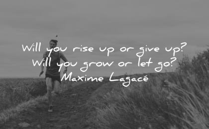 never give up quotes will rise grow let go maxime lagace wisdom man running outdoors path nature