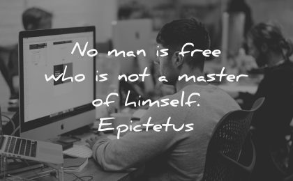 no man free who not master himself epictetus wisdom working desktop